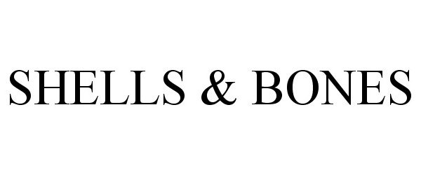 Trademark Logo SHELLS & BONES