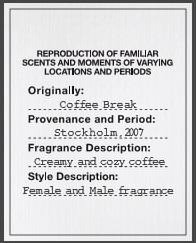  REPRODUCTION OF FAMILIAR SCENTS AND MOMENTS OF VARYING LOCATIONS AND PERIODS ORIGINALLY: COFFEE BREAK PROVENANCE AND PERIOD: STO