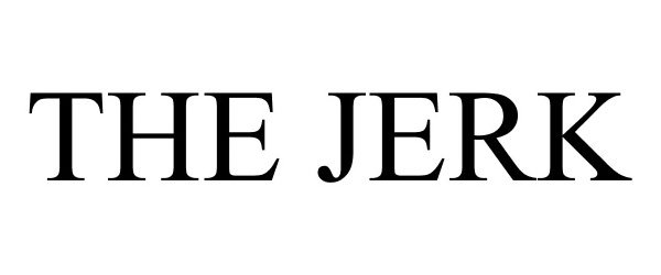 Trademark Logo THE JERK