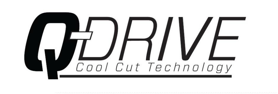 Trademark Logo Q-DRIVE COOL CUT TECHNOLOGY