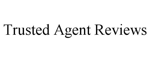 TRUSTED AGENT REVIEWS
