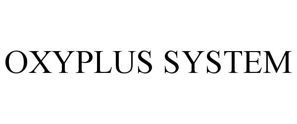 Trademark Logo OXYPLUS SYSTEM