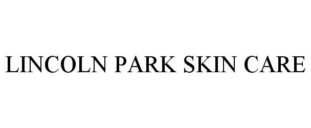 Trademark Logo LINCOLN PARK SKIN CARE
