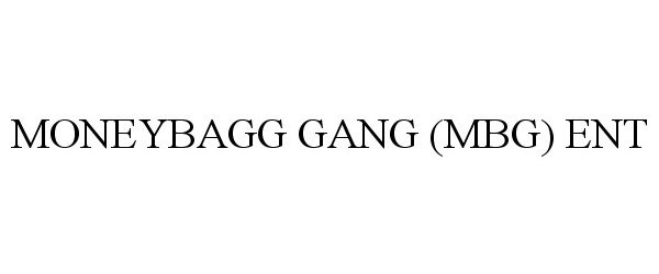  MONEYBAGG GANG (MBG) ENT