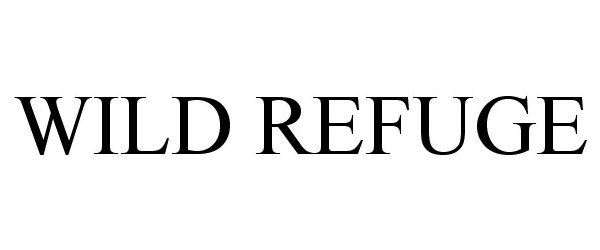 Trademark Logo WILD REFUGE