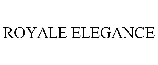 Trademark Logo ROYALE ELEGANCE