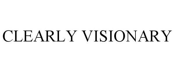 Trademark Logo CLEARLY VISIONARY
