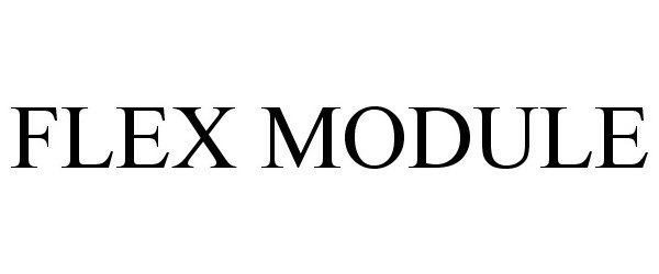 Trademark Logo FLEX MODULE