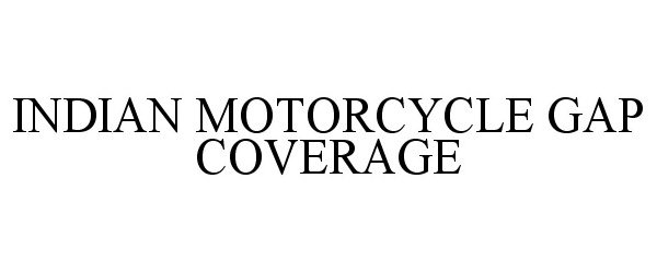  INDIAN MOTORCYCLE GAP COVERAGE