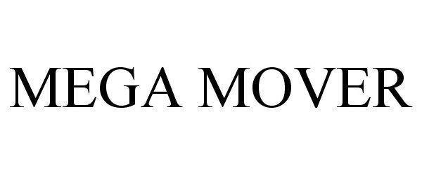 Trademark Logo MEGA MOVER