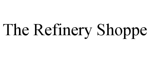  THE REFINERY SHOPPE