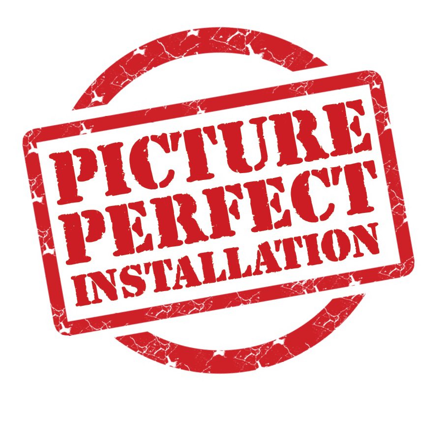 PICTURE PERFECT INSTALLATION