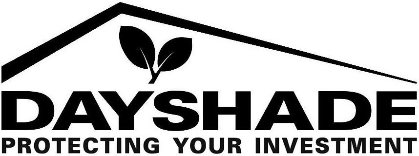 Trademark Logo DAYSHADE PROTECTING YOUR INVESTMENT