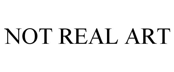 Trademark Logo NOT REAL ART
