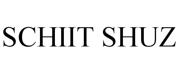 Trademark Logo SCHIIT SHUZ