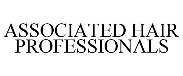 Trademark Logo ASSOCIATED HAIR PROFESSIONALS