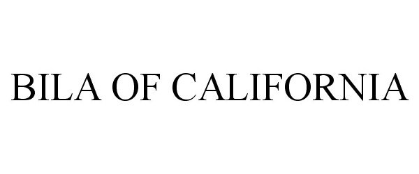 Trademark Logo BILA OF CALIFORNIA