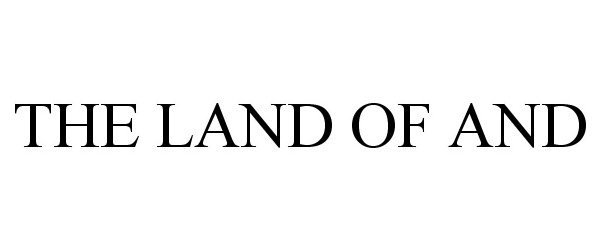 Trademark Logo THE LAND OF AND