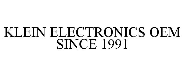  KLEIN ELECTRONICS OEM SINCE 1991