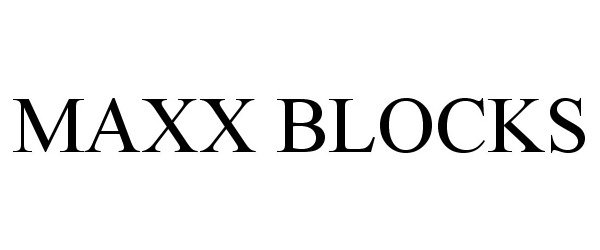  MAXX BLOCKS