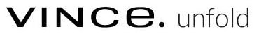 Trademark Logo VINCE. UNFOLD