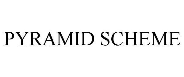 Trademark Logo PYRAMID SCHEME