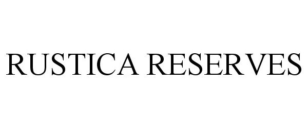 RUSTICA RESERVES