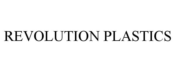 Trademark Logo REVOLUTION PLASTICS