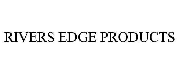  RIVERS EDGE PRODUCTS