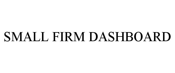 Trademark Logo SMALL FIRM DASHBOARD