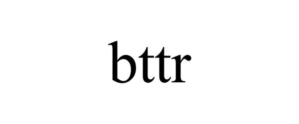 Trademark Logo BTTR