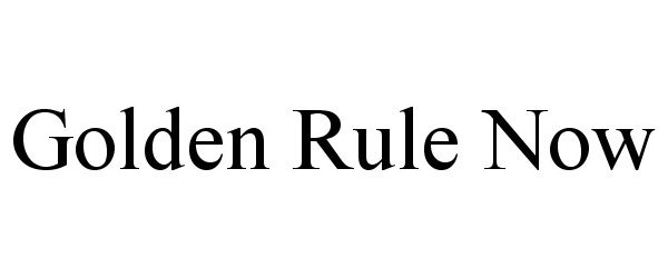 Trademark Logo GOLDEN RULE NOW