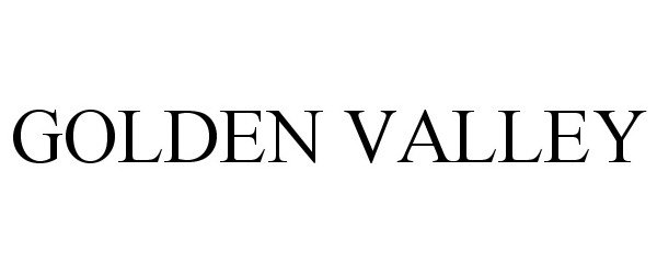 Trademark Logo GOLDEN VALLEY