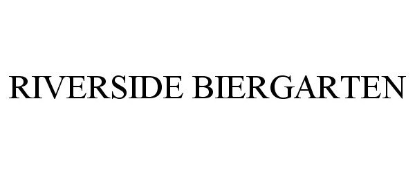 Trademark Logo RIVERSIDE BIERGARTEN