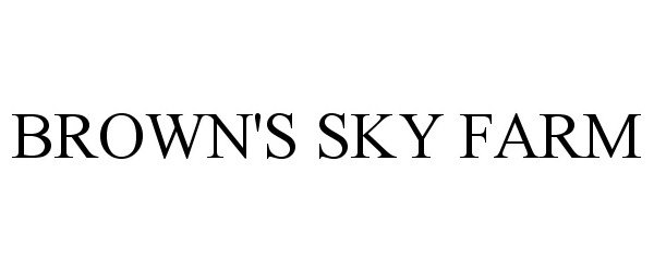  BROWN'S SKY FARM