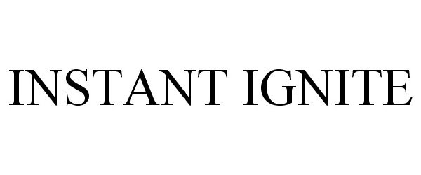 Trademark Logo INSTANT IGNITE