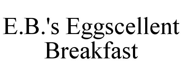  E.B.'S EGGSCELLENT BREAKFAST