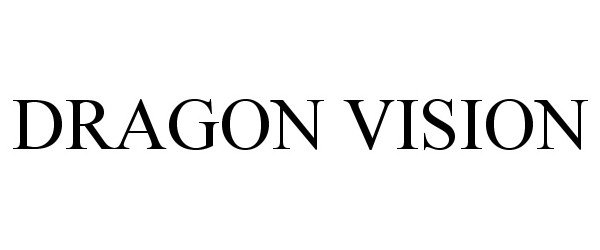 Trademark Logo DRAGON VISION