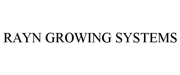 Trademark Logo RAYN GROWING SYSTEMS