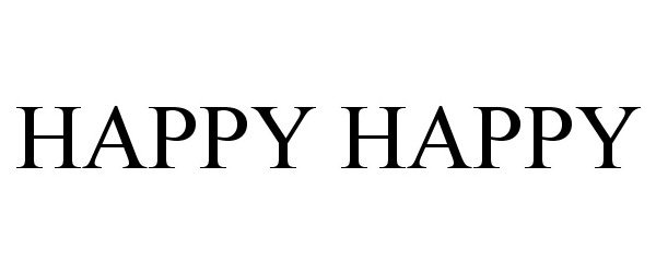 Trademark Logo HAPPY HAPPY