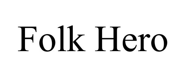 Trademark Logo FOLK HERO