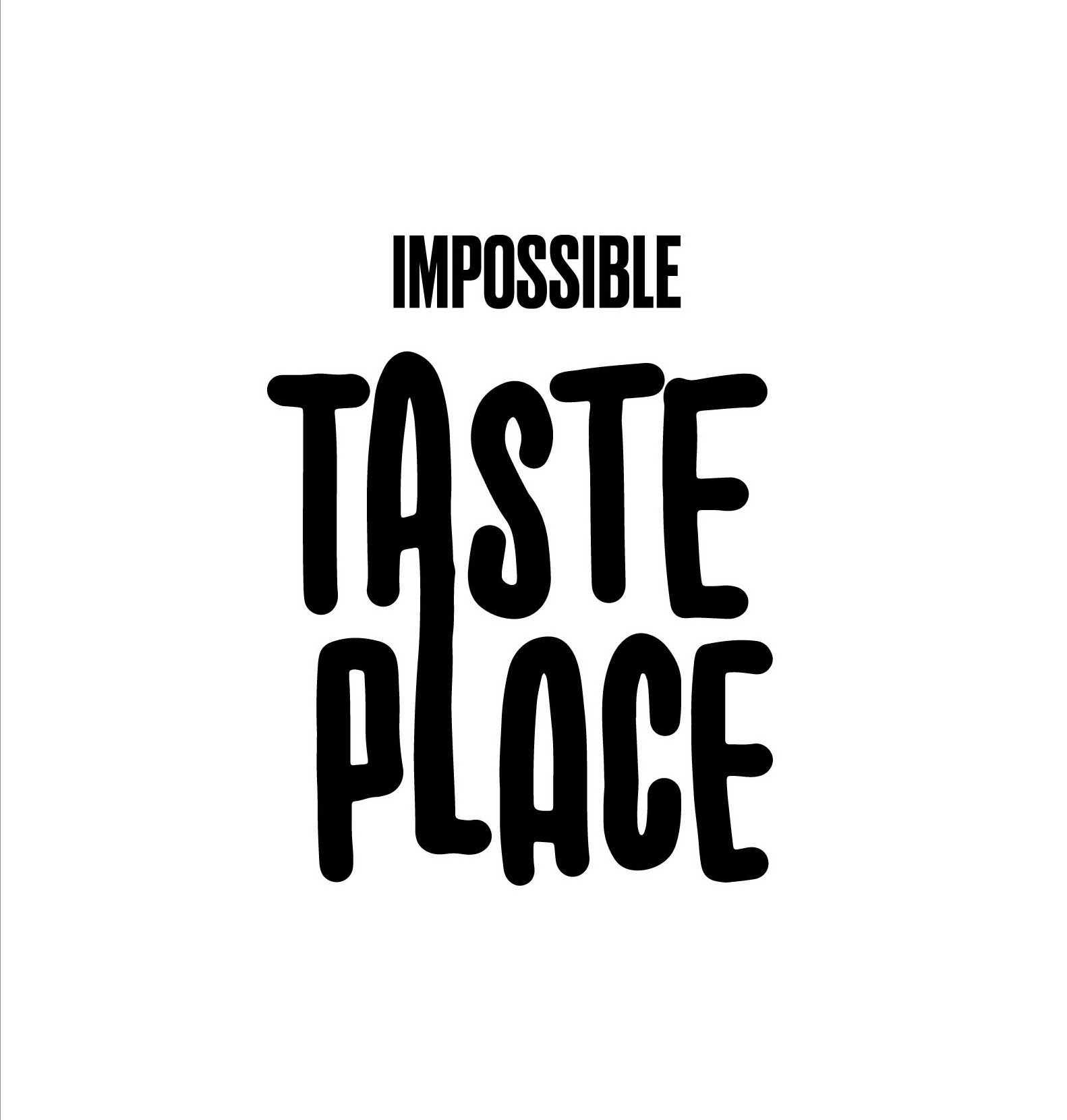 Trademark Logo IMPOSSIBLE TASTE PLACE
