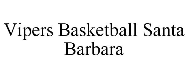 Trademark Logo VIPERS BASKETBALL SANTA BARBARA