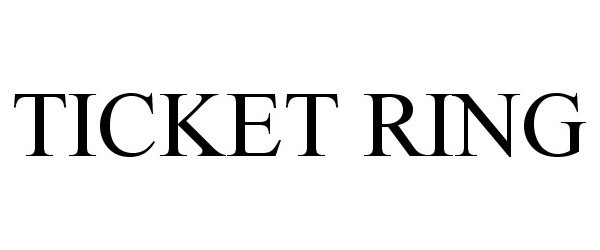 Trademark Logo TICKET RING