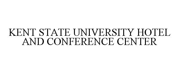 Trademark Logo KENT STATE UNIVERSITY HOTEL AND CONFERENCE CENTER