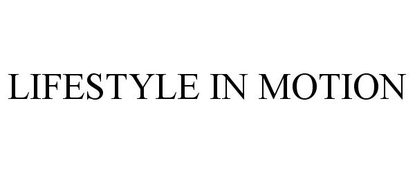 Trademark Logo LIFESTYLE IN MOTION