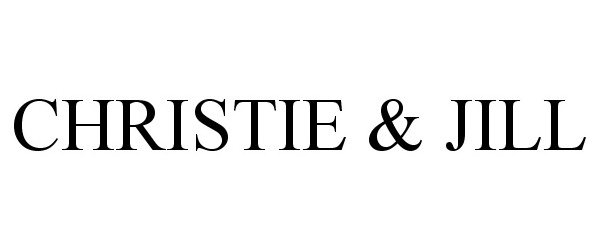 Trademark Logo CHRISTIE & JILL