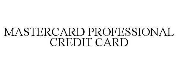  MASTERCARD PROFESSIONAL CREDIT CARD