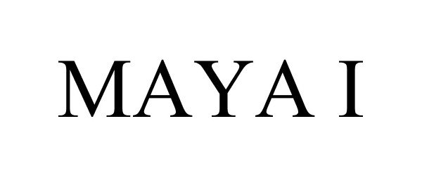 Trademark Logo MAYA I