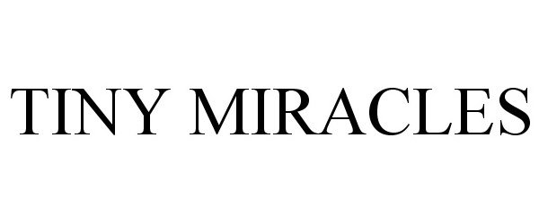  TINY MIRACLES